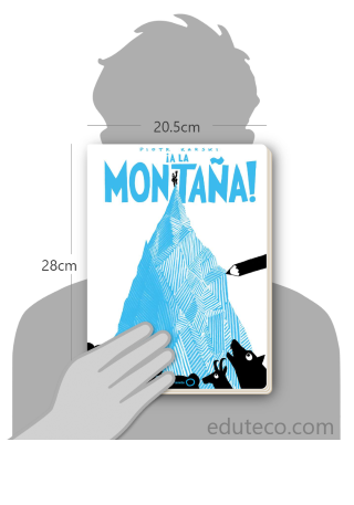 Comparación del tamaño de el libro ¡A la montaña! respecto a una persona. Este mide 20.5 centímetros de ancho por 28 centímetros de alto