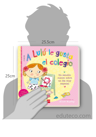 Comparación del tamaño de el libro A Lulú le gusta el colegio respecto a una persona. Este mide 25.5 centímetros de ancho por 25 centímetros de alto