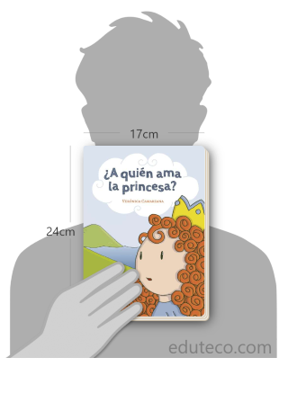 Comparación del tamaño de el libro ¿A quién ama la princesa? respecto a una persona. Este mide 17 centímetros de ancho por 24 centímetros de alto