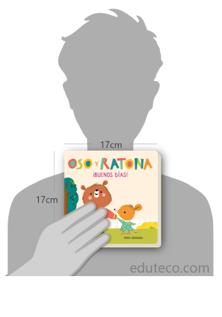 Comparación del tamaño de el libro ¡Buenos días! Oso y Ratona respecto a una persona. Este mide 17 centímetros de ancho por 17 centímetros de alto