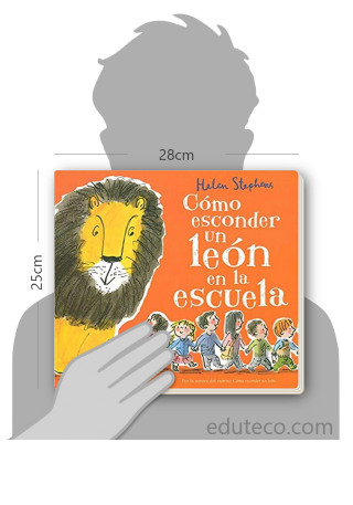 Comparación del tamaño de el libro Cómo esconder un león en la escuela  respecto a una persona. Este mide 28 centímetros de ancho por 25 centímetros de alto