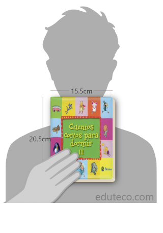 Comparación del tamaño de el libro Cuentos cortos para dormir III respecto a una persona. Este mide 15.5 centímetros de ancho por 20.5 centímetros de alto