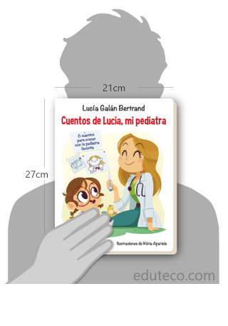 Comparación del tamaño de el libro Cuentos de Lucía, mi pediatra respecto a una persona. Este mide 21 centímetros de ancho por 27 centímetros de alto