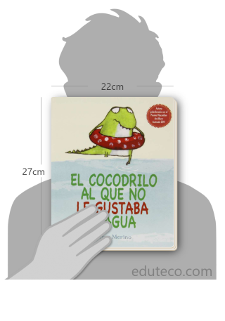 Comparación del tamaño de el libro El cocodrilo al que no le gustaba el agua respecto a una persona. Este mide 22 centímetros de ancho por 27 centímetros de alto