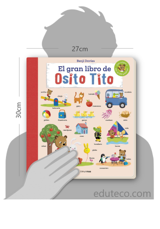 Comparación del tamaño de el libro El gran libro de Osito Tito respecto a una persona. Este mide 27 centímetros de ancho por 30 centímetros de alto