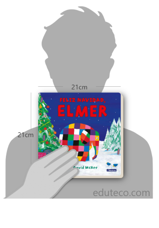 Comparación del tamaño de el libro Feliz Navidad, Elmer respecto a una persona. Este mide 21 centímetros de ancho por 21 centímetros de alto