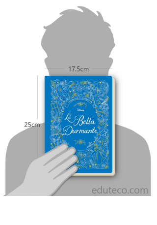 Comparación del tamaño de el libro La Bella Durmiente respecto a una persona. Este mide 17.5 centímetros de ancho por 25 centímetros de alto