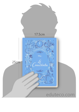 Comparación del tamaño de el libro La Cenicienta respecto a una persona. Este mide 17.5 centímetros de ancho por 25 centímetros de alto