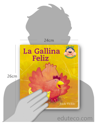 Comparación del tamaño de el libro La gallina feliz respecto a una persona. Este mide 24 centímetros de ancho por 26 centímetros de alto