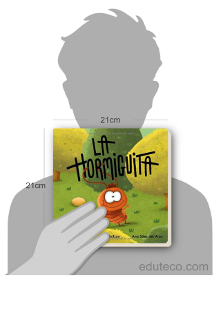 Comparación del tamaño de el libro La hormiguita respecto a una persona. Este mide 21 centímetros de ancho por 21 centímetros de alto