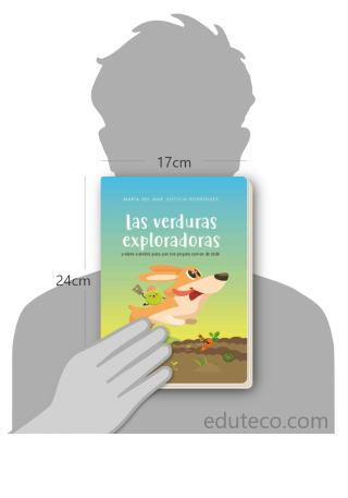 Comparación del tamaño de el libro Las verduras exploradoras y otros cuentos para que tus peques coman de todo respecto a una persona. Este mide 17 centímetros de ancho por 24 centímetros de alto