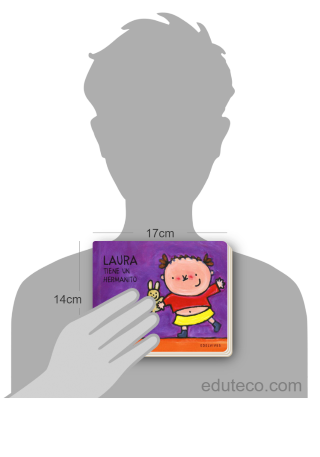 Comparación del tamaño de el libro Laura tiene un hermanito respecto a una persona. Este mide 17 centímetros de ancho por 14 centímetros de alto