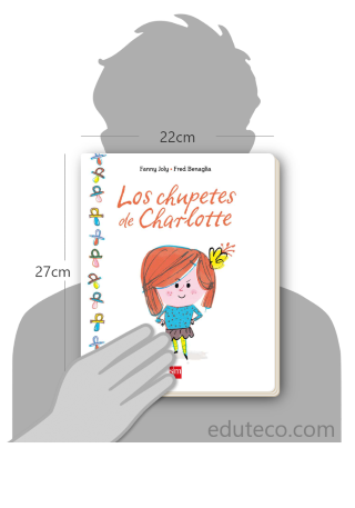 Comparación del tamaño de el libro Los chupetes de Charlotte respecto a una persona. Este mide 22 centímetros de ancho por 27 centímetros de alto
