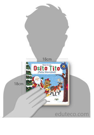 Comparación del tamaño de el libro Osito Tito : ¡Feliz Navidad! respecto a una persona. Este mide 18 centímetros de ancho por 18 centímetros de alto