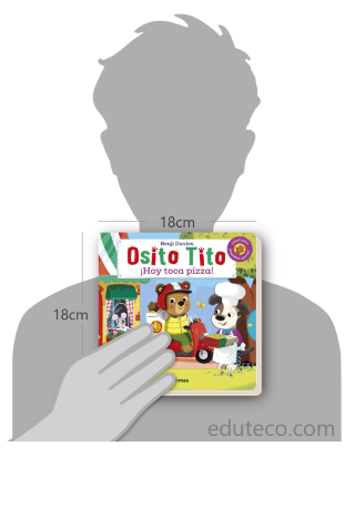 Comparación del tamaño de el libro Osito Tito : ¡Hoy toca pizza! respecto a una persona. Este mide 18 centímetros de ancho por 18 centímetros de alto