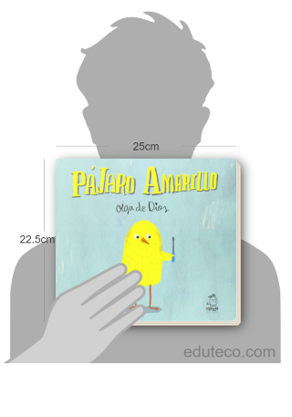 Comparación del tamaño de el libro Pájaro Amarillo respecto a una persona. Este mide 25 centímetros de ancho por 22.5 centímetros de alto