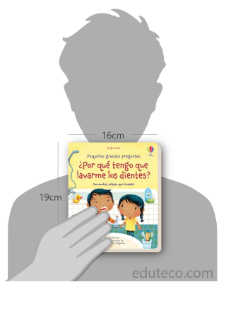 Comparación del tamaño de el libro ¿Por qué tengo que lavarme los dientes? respecto a una persona. Este mide 16 centímetros de ancho por 19 centímetros de alto