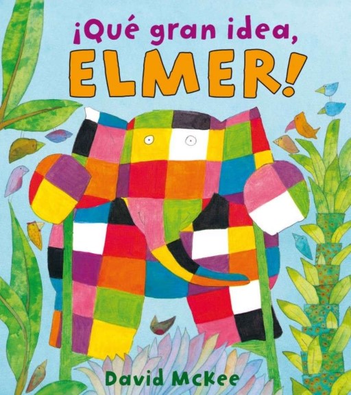 reseña del libro ¡Qué gran idea, Elmer!
