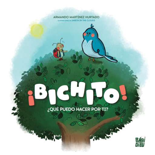 libro ¡Bichito! ¿Qué puedo hacer por ti?  Misma editorial